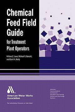 portada chemical feed field guide for treatment plant operators: calculations and systems