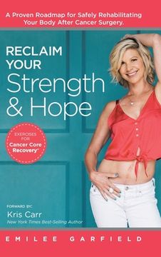 portada Reclaim Your Strength and Hope: Exercises for Cancer Core Recovery (en Inglés)