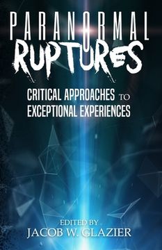 portada Paranormal Ruptures: Critical Approaches to Exceptional Experiences (en Inglés)