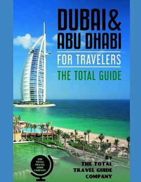 portada DUBAI & ABU DHABI FOR TRAVELERS. The total guide: The comprehensive traveling guide for all your traveling needs. By THE TOTAL TRAVEL GUIDE COMPANY (en Inglés)