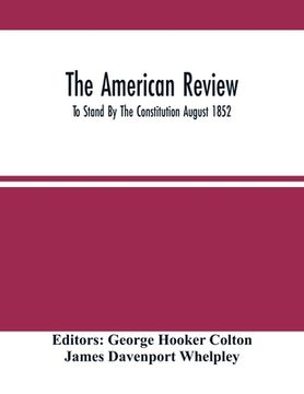 portada The American Review; To Stand By The Constitution August 1852 (in English)