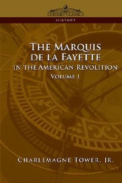 portada the marquis de la fayette in the american revolution volume 1