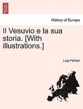 portada Il Vesuvio E La Sua Storia. [With Illustrations.] (en Italiano)