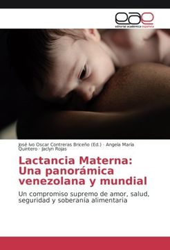 portada Lactancia Materna: Una panorámica venezolana y mundial: Un compromiso supremo de amor, salud, seguridad y soberanía alimentaria (Spanish Edition)