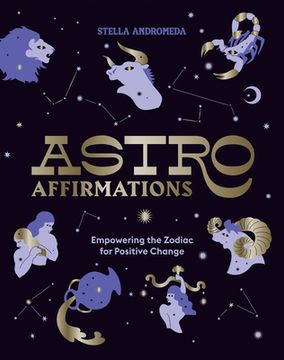 portada Astroaffirmations: Empowering the Zodiac for Positive Change (en Inglés)
