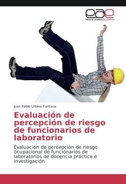 portada Evaluación de percepción de riesgo de funcionarios de laboratorio: Evaluación de percepción de riesgo ocupacional de funcionarios de laboratorios de docencia práctica e investigación