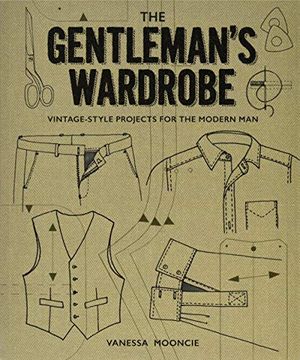 portada The Gentleman's Wardrobe: Vintage-Style Projects to Make for the Modern man (in English)