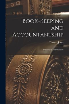 portada Book-Keeping and Accountantship: Elementary and Practical (en Inglés)