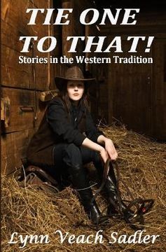 portada Tie One to That!: Stories in the Western Tradition (en Inglés)