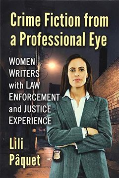 portada Crime Fiction From a Professional Eye: Women Writers With law Enforcement and Justice Experience (in English)