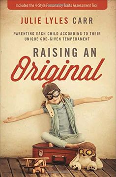 portada Raising an Original: Parenting Each Child According to their Unique God-Given Temperament