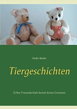 portada Tiergeschichten: Echte Freundschaft Kennt Keine Grenzen (en Alemán)