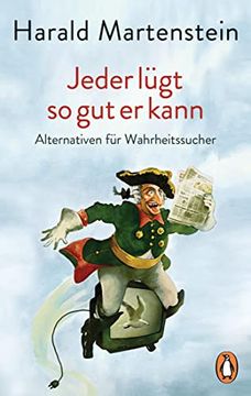 portada Jeder Lügt so gut er Kann: Alternativen für Wahrheitssucher (en Alemán)