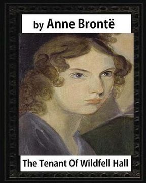 portada The tenant of Wildfell Hall, by Anne Bronte and Mrs. Humphry Ward: Mary Augusta Ward ( 11 June 1851 - 24 March 1920) (in English)