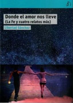 portada Donde el amor nos lleve (La Fe y cuatro relatos más) (in Spanish)