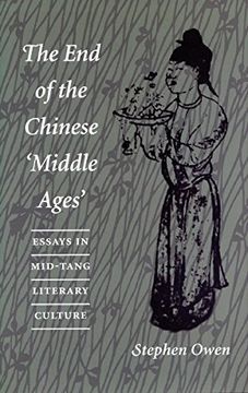portada The end of the Chinese ‘Middle Ages’: Essays in Mid-Tang Literary Culture (en Inglés)