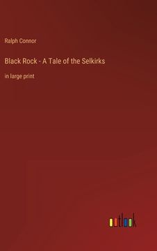 portada Black Rock - A Tale of the Selkirks: in large print (en Inglés)