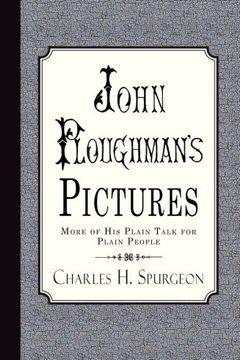 portada John Ploughman's Pictures: More of His Plain Talk for Plain People (en Inglés)