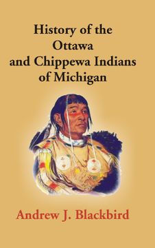 portada History of the Ottawa and Chippewa Indians of Michigan: A Grammar of Their Language, and Personal and Family History of the Author (in English)
