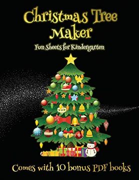 portada Fun Sheets for Kindergarten (Christmas Tree Maker): This Book can be Used to Make Fantastic and Colorful Christmas Trees. This Book Comes With a. Make an Excellent Start to his (en Inglés)