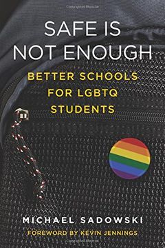 portada Safe Is Not Enough: Better Schools for LGBTQ Students (Youth Development and Education Series) (en Inglés)