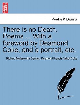 portada there is no death. poems ... with a foreword by desmond coke, and a portrait, etc.