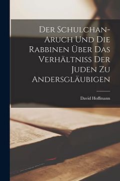 portada Der Schulchan-Aruch und die Rabbinen Über das Verhältniss der Juden zu Andersgläubigen (en Alemán)
