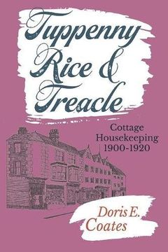 portada Tuppenny Rice and Treacle: Cottage Housekeeping 1900-1920 (en Inglés)