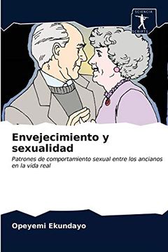 portada Envejecimiento y Sexualidad: Patrones de Comportamiento Sexual Entre los Ancianos en la Vida Real
