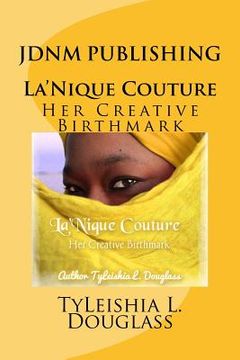 portada La'Nique Couture: Her Creative Birthmark (en Inglés)
