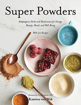portada Super Powders - Adaptogenic Herbs and Mushrooms for Energy, Beauty, Mood, and Well-Being (in English)