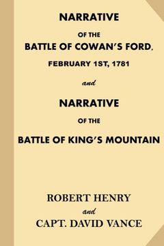 portada Narrative of the Battle of Cowan's Ford, February 1st, 1781: and Narrative of the Battle of King’s Mountain