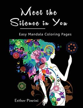 portada Meet the Silence in You: Easy Mandala Coloring Pages (en Inglés)