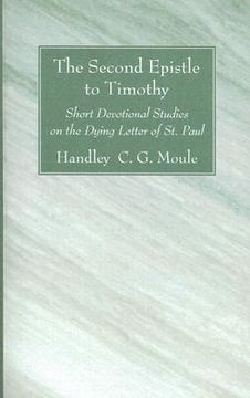 portada the second epistle to timothy: short devotional studies on the dying letter of st. paul (en Inglés)