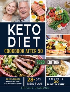 portada Keto Diet Cookbook After 50: The Ultimate Ketogenic Diet Guide for Seniors | 28-Day Meal Plan | Lose up to 20 Pounds in 3 Weeks (en Inglés)