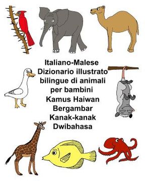portada Italiano-Malese Dizionario illustrato bilingue di animali per bambini Bilingual Children's Picture Dictionary of Animals (en Italiano)