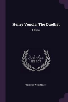 portada Henry Venola, The Duellist: A Poem (en Inglés)
