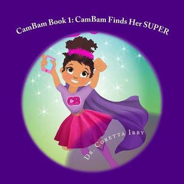 portada CamBam Book 1: CamBam Finds Her Super (en Inglés)