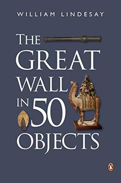 portada The Great Wall in 50 Objects (en Inglés)