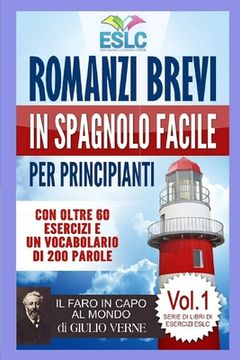 portada Romanzi brevi in spagnolo facile per principianti: Il Faro in Capo al Mondo di Giulio Verne (Imparare lo spagnolo)