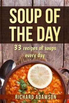 portada Soup of the Day: 33 recipes of soups every day