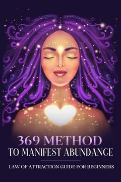 portada 369 Method to Manifest Abundance Law of Attraction Guide for Beginners: Law of Attraction Guide for Beginners (en Inglés)