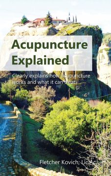 portada Acupuncture Explained: Clearly Explains how Acupuncture Works and What it can Treat (in English)