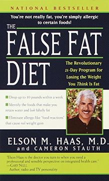 portada The False fat Diet: The Revolutionary 21-Day Program for Losing the Weight you Think is fat 
