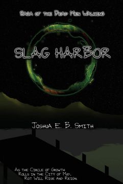 portada Slag Harbor: Saga of the Dead men Walking: A Brief Interruption in the Snowflakes Trilogy: 3 (in English)