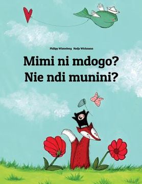 portada Mimi ni mdogo? Nie ndi munini?: Swahili-Kikuyu: Children's Picture Book (Bilingual Edition) (in Swahili)