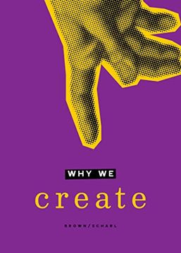 portada Why we Create: Reflections on the Creator, the Creation, and Creating (en Inglés)