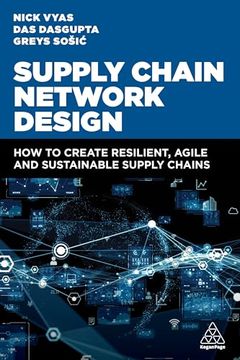 portada Supply Chain Network Design: How to Create Resilient, Agile and Sustainable Supply Chains (en Inglés)
