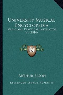 portada university musical encyclopedia: musicians' practical instructor v1 (1914) (en Inglés)