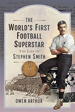 portada The World's First Football Superstar: The Life of Stephen Smith (en Inglés)